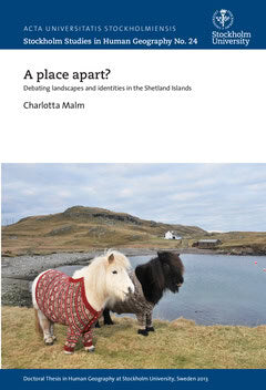 Malm, Charlotta | A place apart? : Debating landscapes and identities in the Shetland Islands