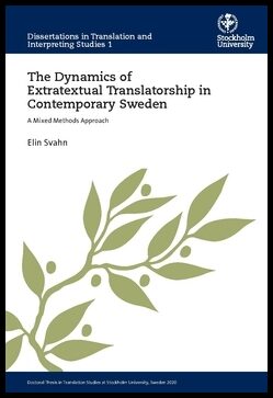 Svahn, Elin | The dynamics of extratextual translatorship in contemporary Sweden : A mixed methods approach