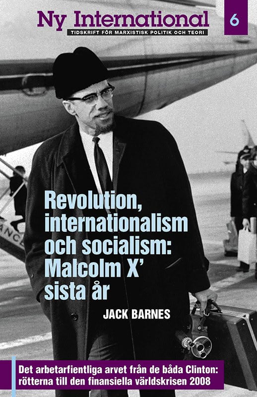 Barnes, Jack | Clark, Steve | Revolution, internationalism och socialism : Malcolm X' sista år