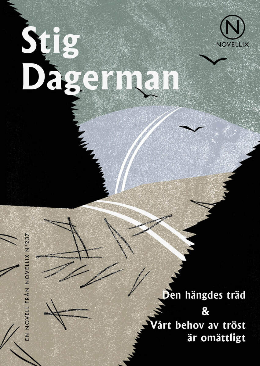 Dagerman, Stig | Den hängdes träd | Vårt behov av tröst är omättligt