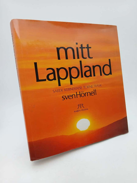 Hörnell, Sven | Mitt Lappland : Sarek, Kebnekaise, Torne träsk