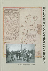 Wolfhechel Jensen, Ola [red.] | Histories of archaeological practices