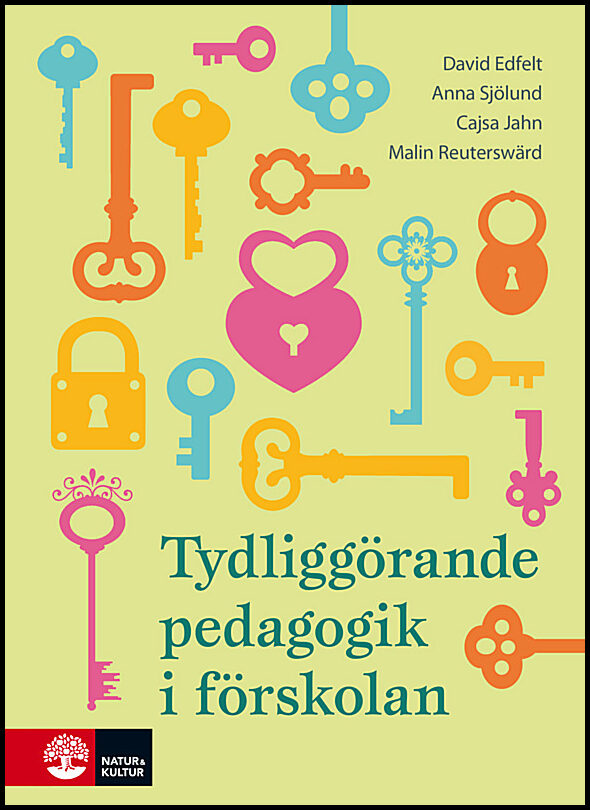 Edfelt, David | Jahn, Cajsa | Reuterswärd, Malin | Sjölund, Anna | Tydliggörande pedagogik i förskolan