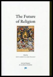 Almqvist, Kurt| Wallrup, Erik [red.] | The Future of Religion