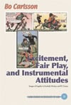 Carlsson, Bo | Excitement, Fair Play, and Instrumental Attitudes, Images of Legality in Football, Hockey, and PC Games