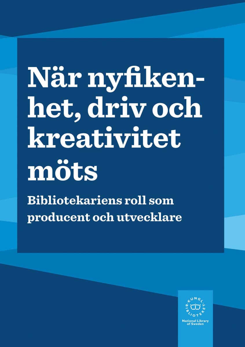 Heurlin, Carina | Wallén, Christine [red.] | När nyfikenhet, driv och kreativitet möts : Bibliotekariens roll som produc...