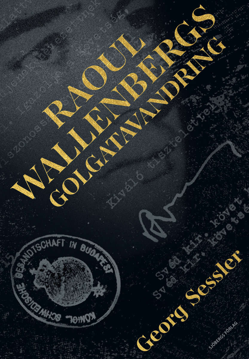 Sessler, Georg | Raoul Wallenbergs Golgatavandring