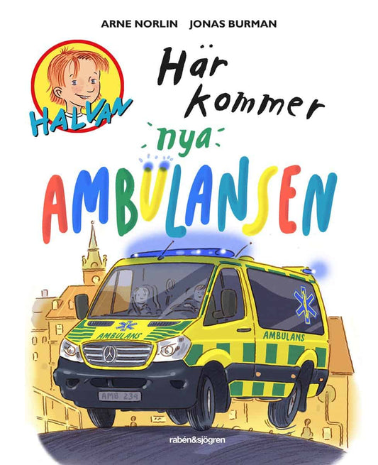 Norlin, Arne | Burman, Jonas | Här kommer nya ambulansen