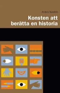 Sundelin, Anders | Konsten att berätta en historia