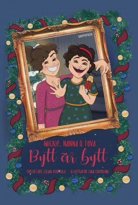 Ruotsala, Lilian | Mickis, Nanna & Tova : Bytt är bytt