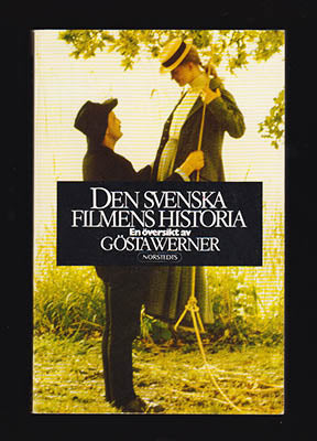 Werner, Gösta | Den svenska filmens historia : En översikt av Gösta Werner