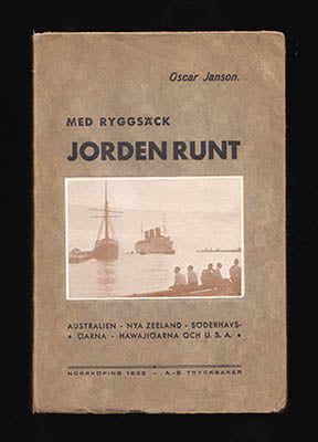 Janson, Oscar | Med ryggsäck jorden runt : Genom Australien, Nya Zeeland, Fidji- och Hawaijiöarna samt U.S.A. till Sverge