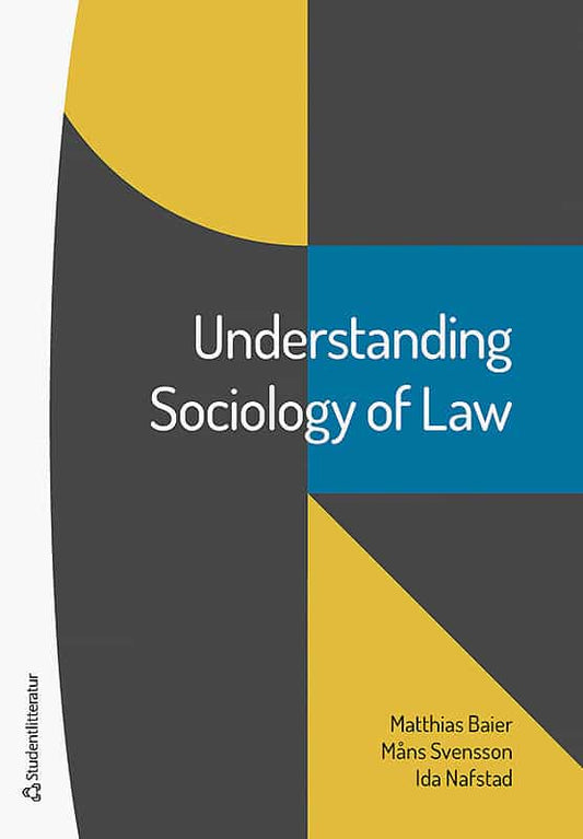 Baier, Matthias | Svensson, Måns | Nafstad, Ida | Understanding Sociology of Law