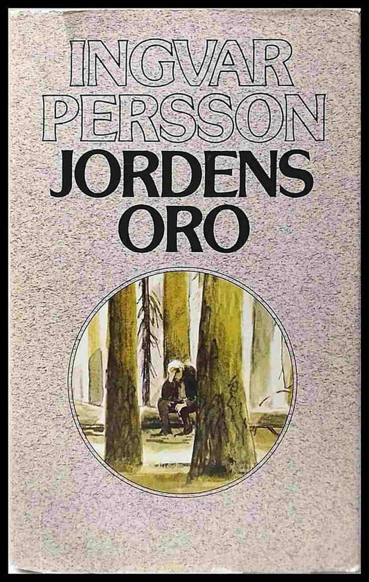 Persson, Ingvar | Jordens oro : Roman