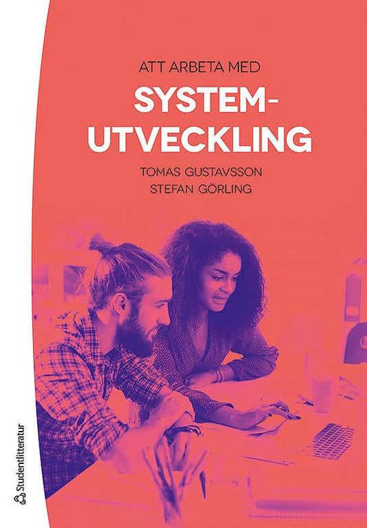 Gustavsson, Tomas | Görling, Stefan | Att arbeta med systemutveckling
