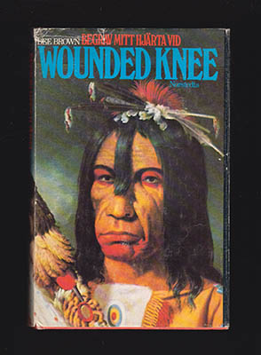 Brown, Dee | Begrav mitt hjärta vid Wounded Knee