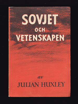 Huxley, Julian | Sovjet och vetenskapen : Striden kring Lysenko och ärftlighetsläran