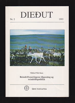 Sara, Mikkel Nils | Reindriftsnæringens tilpasning : og reindriftspolitikk