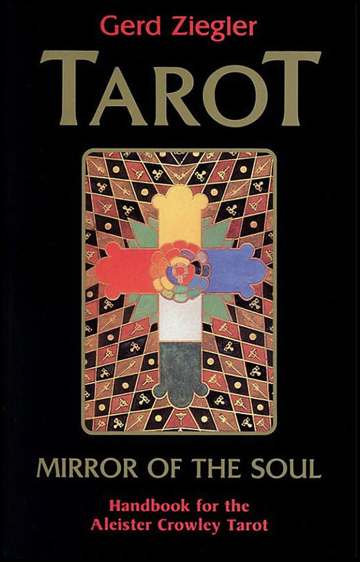 Ziegler, Gerd | Tarot : Mirror of the Soul: Handbook for the Aleister Crowley Tarot