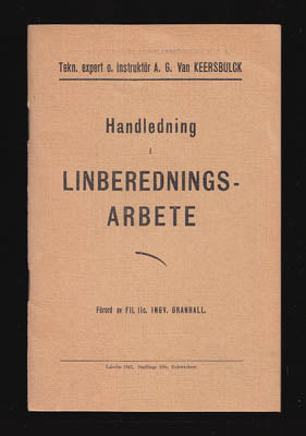 Keersbulck, A. G. Van (Albert Gustav van) | Handledning i linberedningsarbete : från och med linets odling fram till spi...