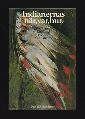 Englund, Erik 'Uncas'  | Svenström, Yvonne | Indianernas när, var, hur