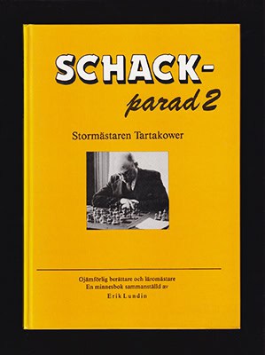 Lundin, Erik [red.] | Schackparad 2 : Tartakower Den ojämförlige schackskriftställaren Ett äreminne