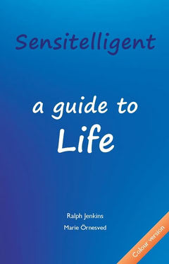 Jenkins, Ralph | Örnesved, Marie | Sensitelligent : A guide to life