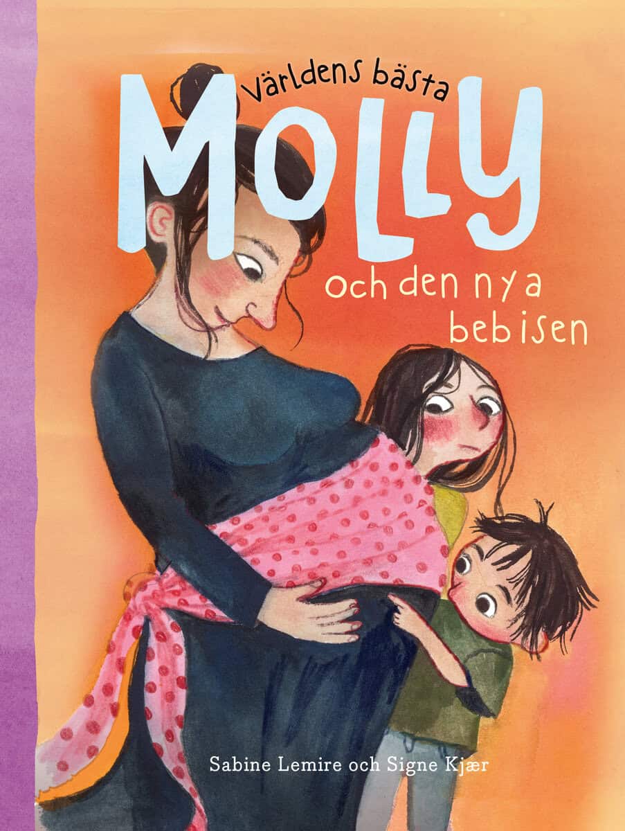 Lemire, Sabine | Kjær, Signe | Världens bästa Molly och den nya bebisen