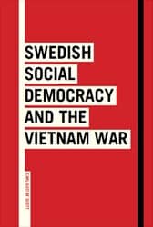 Scott, Carl-Gustaf | Swedish Social Democracy and the Vietnam War