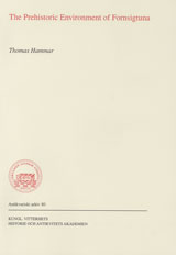 Hammar, Thomas | The Prehistoric Environment of Fornsigtuna