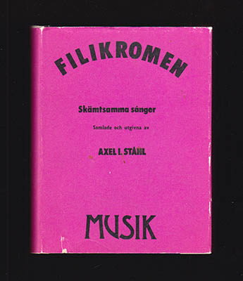 Filikromen Skämtsamma sånger : Musik Samlade och utgivna av Axel I. Ståhl [Öberg, Ludvig Theodor (1820-1860)]