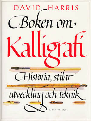 Harris, David | Boken om kalligrafi : Historia, stilar, utveckling och teknik