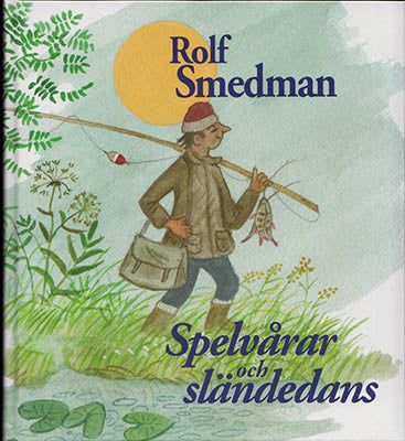 Smedman, Rolf | Spelvårar : och sländedans