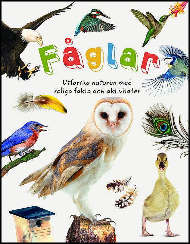 Bailey, Jill | Burnie, David | Fåglar : Utforska naturen med roliga fakta och aktiviteter