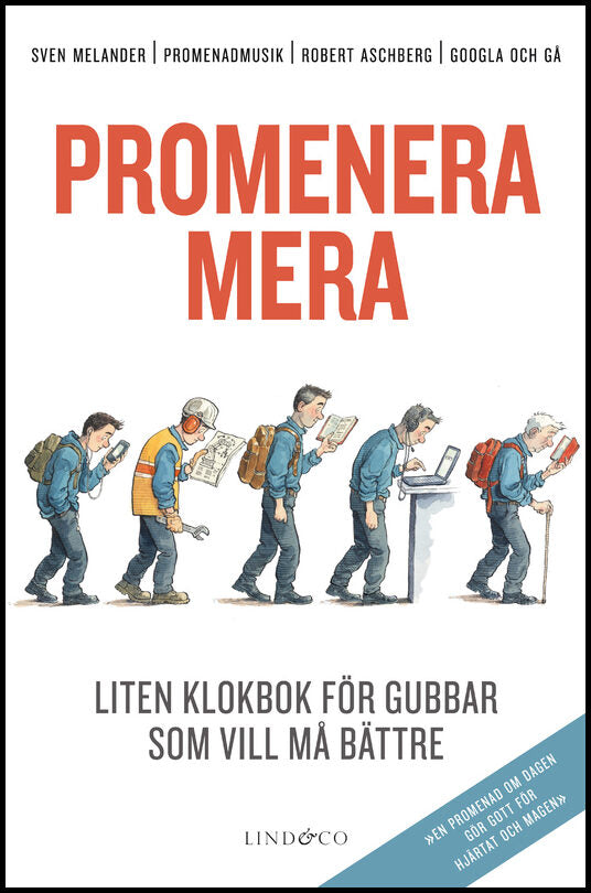 Melander, Sven | Norlin, Arne | et al | Promenera mera : Liten klokbok för gubbar som vill må bättre