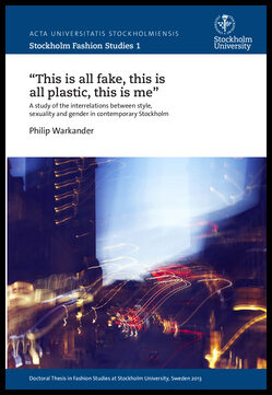 Warkander, Philip | 'This is all fake, this is all plastic, this is me' : A study of the interrelations between style, s...