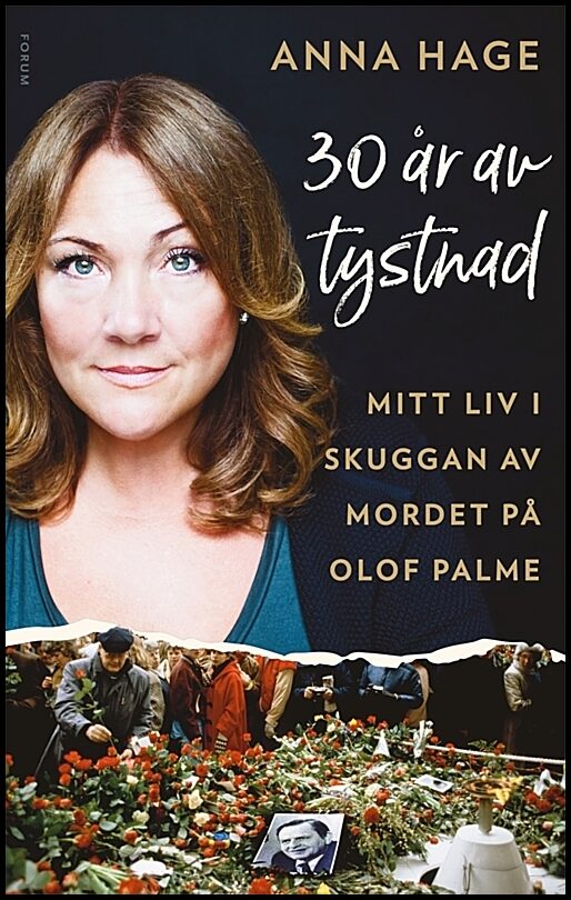 Hage, Anna| Udovic, Ana | 30 år av tystnad : Mitt liv i skuggan av mordet på Olof Palme