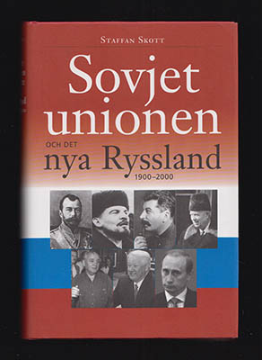 Skott, Staffan | Sovjetunionen : och det nya Ryssland 1900-2000