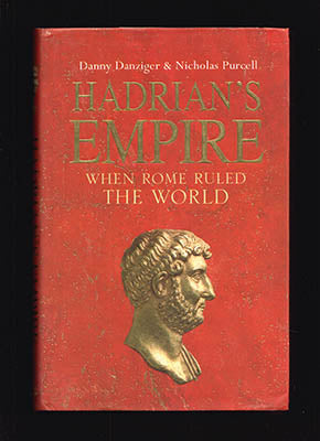 Danziger, Danny | Purcell, Nicholas | Hadrian's Empire : When Rome Ruled the World