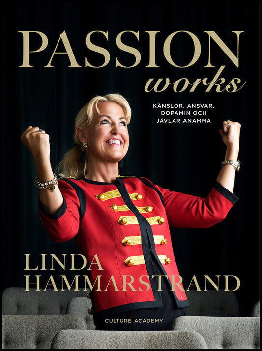 Hammarstrand, Linda | Passion works : Känslor, ansvar, dopamin och jävlar anamma