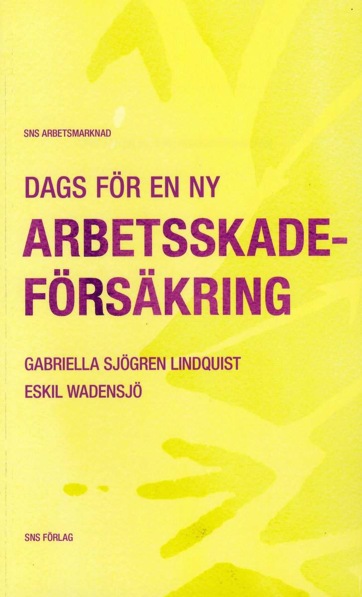 Sjögren Lindquist, Gabriella | Wadensjö, Eskil | Dags för en ny arbetsskadeförsäkring