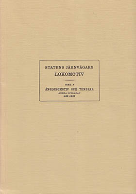 Kungl. Järnvägsstyrelsen Maskinbyrån | Statens Järnvägars lokomotiv : Del I. Ånglokomotiv och tendrar