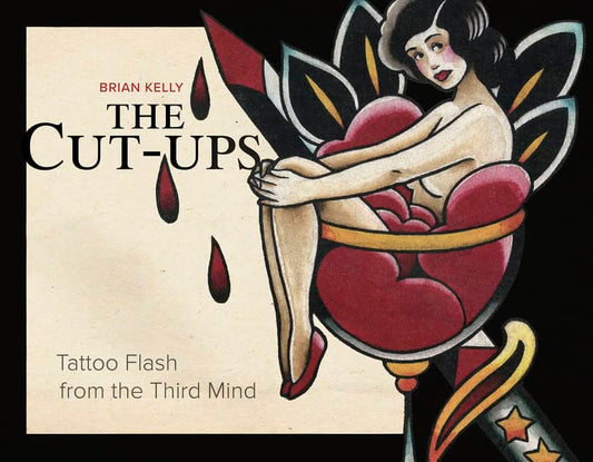 Brian Kelly - Fabian Nitz | The Cut-Ups : Tattoo Flash from the Third Mind