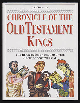 Rogerson, John | Chronicle of the Old Testament Kings : The Reign-by-Reign Record of the Rulers of Ancient Israel