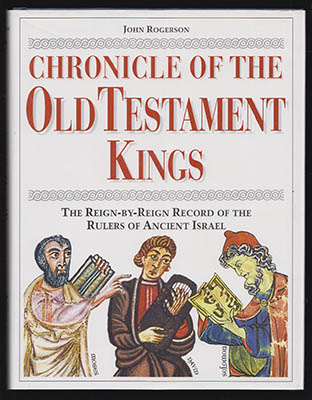 Rogerson, John | Chronicle of the Old Testament Kings : The Reign-by-Reign Record of the Rulers of Ancient Israel