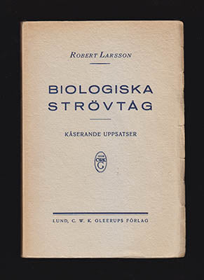 Larsson, Robert | Biologiska strövtåg : Kåserande uppsatser