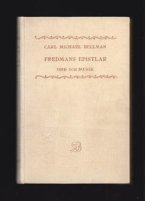 Bellman, Carl Michael | Fredmans epistlar : Ord och musik