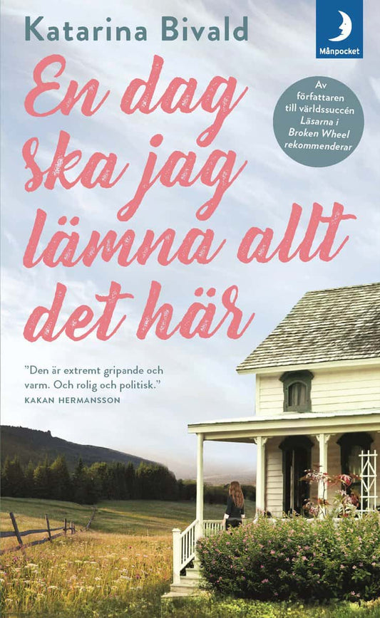 Bivald, Katarina | En dag ska jag lämna allt det här