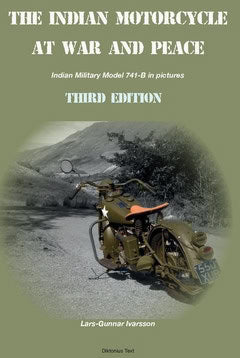 Ivarsson, Lars-Gunnar | The Indian Motorcycle at war and peace : Indian 741 B Military (Army Scout) in pictures