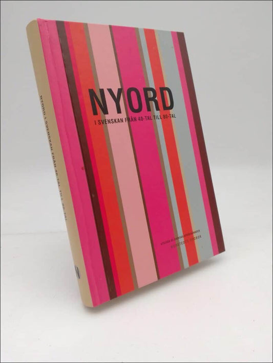 Svenska språknämnden | Nyord : i svenskan från 40-tal till 80-tal